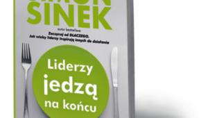 Simon Sinek, „Liderzy jedzą na końcu”, Helion/Onepress, Gliwice 2015
